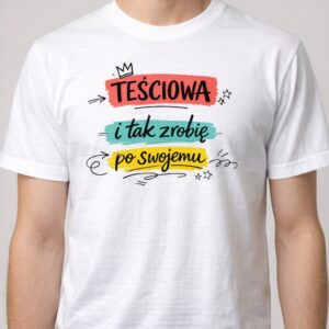 Teściowa? Zrobię po swojemu